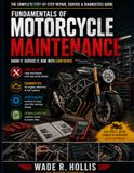 Fundamentals of Motorcycle Maintenance: The Complete Step-by-Step Repair, Service & Diagnostics Guide