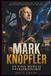 Mark Knopfler: Un Viaje Musical Extraordinario: La inspiradora historia de uno de los guitarristas más influyentes del rock