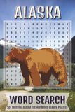Alaska Alaska Word Search Puzzle Book: 79 Alaska-Themed Word Search Puzzles with 21 Words Each for Adults, Teens & Seniors