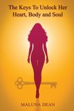 The Libri GmbH The Keys To Unlock Her Heart, Body and Soul