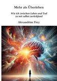 Mehr Lulu.Com Mehr als Überleben: Wie ich zwischen Leben und Tod zu mir selbst zurückfand. Paperback