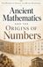 The History of Science and Human Knowledge: Ancient Mathematics and the Origins of Numbers