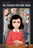 Das Tagebuch der Anne Frank - Graphic Diary: Graphic Diary. Umgesetzt von Ari Folman und David Polonsky