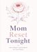 Mom Reset Tonight: Stress Relief Coloring Book for Tired Moms