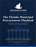 The Florida Municipal Procurement Playbook: Foundations, Operations, and Excellence for City and County Purchasing Departments