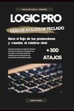 Logic Pro - Guía de Atajos de Teclado