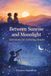 Between Sunrise and Moonlight: Devotions for growing hearts