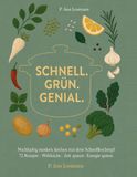 SCHNELL, GRÜN & GENIAL: Nachhaltig modern kochen mit dem Schnellkochtopf