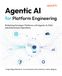Agentic AI for Platform Engineering