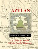Aztlán: Origen & Etnología