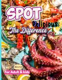 SPOT THE DIFFERENCE: DELICIOUS FOOD PUZZLE BOOK