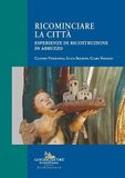 Ricominciare Gangemi Editore Ricominciare la città. Esperienze di ricostruzione in Abruzzo