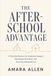 The After-School Advantage: A Practical System for Academic Support, Meaningful Activities, and Growing Independence