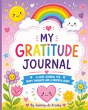 My Gratitude Journal: A place for happy thoughts and grateful hearts for Kids Ages 6–12