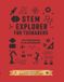 STEM Explorer: Teenager's Guide to Science, Technology, Engineering and Math