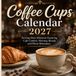 Coffee Cups Calendar 2027: Inviting Brew Moments Featuring Café Comfort, Morning Rituals and Warm Relaxation