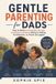 Gentle Bol Gentle Parenting for Dads