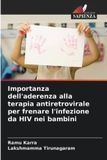 Importanza OmniScriptum SRL Importanza dell'aderenza alla terapia antiretrovirale per frenare l'infezione da HIV nei bambini