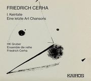 Music&Words HK Gruber & Ensemble Die Reihe - Friedrich Cerha: I. Keintate / Eine Letzte Art Cha (CD)