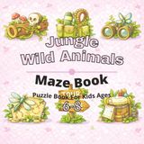 Jungle & Wild Animals Puzzle Book for Kids Ages 6-8