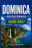 DOMINICA REISEFÜHRER 2026-2027