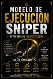 MODELO Libri GmbH Biblioteca del Trader Profesional- Modelo de Ejecución Sniper