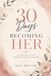 30 Days to Becoming Her: A Guided Self-Love and Confidence Journal for Women