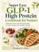 Super Easy GLP-1 High Protein Cookbook for Seniors