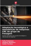 Adaptação OmniScriptum SRL Adaptação tecnológica e manutenção de máquinas CNC do grupo de fresagem