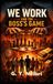 We Work and The Boss's Game: Team Rules, Business Rules, Money Rules, Public Relations Rules, and the Boss’s Game