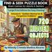 720 Hidden Objects – Volume 8: Golden Memories & Forgotten Hobbies.: Large Print Seek and Find Book for Seniors - Nostalgic Old-World Trades & Classic ... Stimulation and Occupational Therapy.
