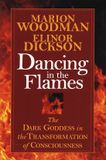 Dancing Shambhala Pubns Dancing in the Flames: The Dark Goddess in the Transformation of Consciousness
