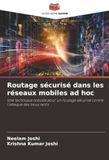 Routage sécurisé dans les réseaux mobiles ad hoc: Une technique robuste pour un routage sécurisé contre l'attaque des trous noirs