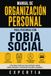 MANUAL DE ORGANIZACIÓN PERSONAL PARA PERSONAS CON FOBIA SOCIAL: Estrategias prácticas para personas con fobia social y ansiedad social