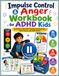 Impulse Control & Anger Workbook for ADHD Kids: Activities to Practice Pausing, Calming Down, Safe Choices, and Self-Control