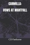 CARMILLA: Independently Published Carmilla: Vows at Nightfall Paperback