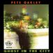Sonic Rendezvous Pete Oakley - Ghost In The City (CD)