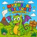 Funny Mythical Creatures: Fun and Magical Creatures to Color for Kids Ages 4–8