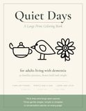 Quiet Days: A Large Print Coloring Book for Adults with Dementia and Alzheimer's — 50 Familiar Pictures in Three Gentle Stages, with Conversation Starters for Caregivers