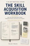 The Skill Acquisition Workbook