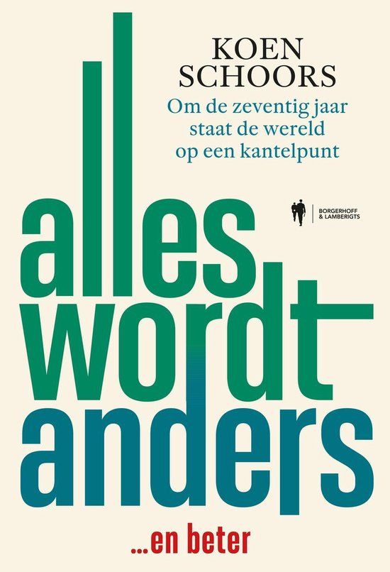 Alles wordt anders: Om de 70 jaar staat de wereld op een kantelpunt - Koen Schoors - Paperback - 272 pagina's - 10 april 2024