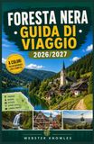FORESTA NERA GUIDA DI VIAGGIO 2026/2027