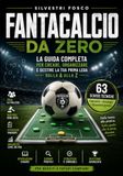 FANTACALCIO DA ZERO: La guida completa per creare, organizzare e gestire la tua prima Lega dalla A alla Z
