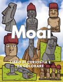 Moai: Fatti e Libro da Colorare: Libro di attività per bambini dai 2 ai 16 anni