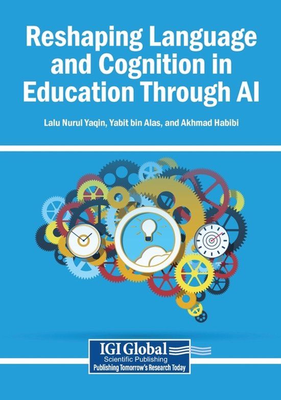Reshaping Igi Global Scientific Publishing Reshaping Language and Cognition in Education Through AI Paperback