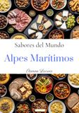 Sabores del Mundo: Alpes Marítimos