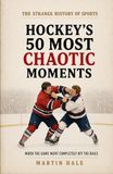 Hockey's 50 Most Chaotic Moments: When the Game Went Completely Off the Rails