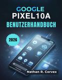 Google Pixel 10a Benutzerhandbuch