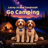 Lacey Goldendoodlesisters Lacey Jo and Savannah Go Camping Paperback