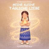 Meine Kleine Tägliche Liebe: Ein Affirmationsbuch für Mädchen